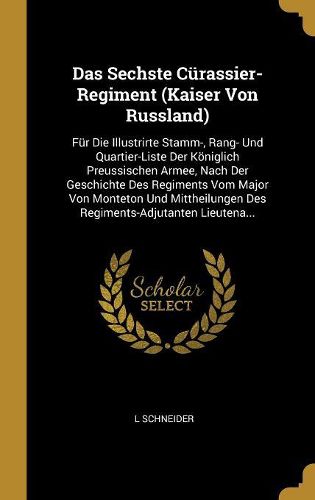 Cover image for Das Sechste Cuerassier-Regiment (Kaiser Von Russland)