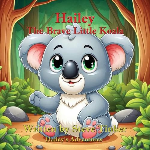Cover image for Hailey, The Brave Little Koala