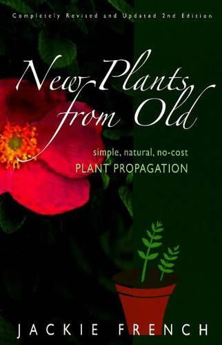 Cover image for New Plants from Old: Simple, Natural, No-Cost Plant Propagation