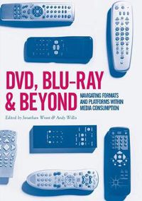 Cover image for DVD, Blu-ray and Beyond: Navigating Formats and Platforms within Media Consumption