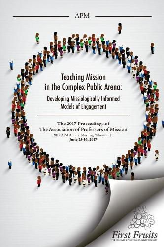 Cover image for Teaching Mission in the Complex Public Arena: Developing Missiologically Informed Models of Engagement