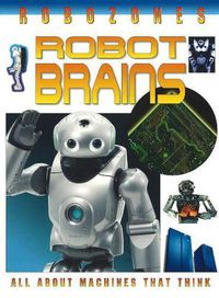 Cover image for Robot Brains: All About Machines That Think