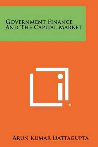 Cover image for Government Finance and the Capital Market