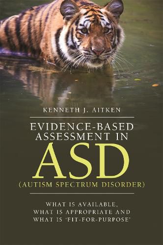 Cover image for Evidence-Based Assessment in ASD (Autism Spectrum Disorder): What Is Available, What Is Appropriate and What Is 'Fit-for-Purpose