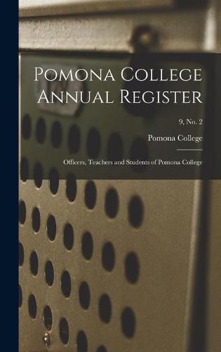 Cover image for Pomona College Annual Register: Officers, Teachers and Students of Pomona College; 9, no. 2