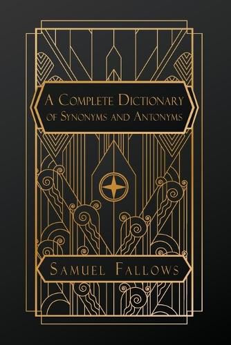 Cover image for A Complete Dictionary of Synonyms and Antonyms