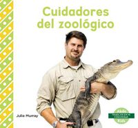 Cover image for Cuidadores del zoologico (Zookeepers)