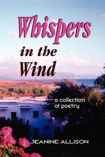 Cover image for Whispers in the Wind: A Collection of Poetry