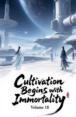 Cover image for Cultivation Begins with Immortality, Volume 18