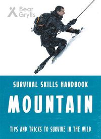 Cover image for Bear Grylls Survival Skills: Mountains