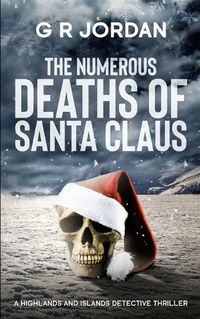 Cover image for The Numerous Deaths of Santa Claus: A Highlands and Islands Detective Thriller