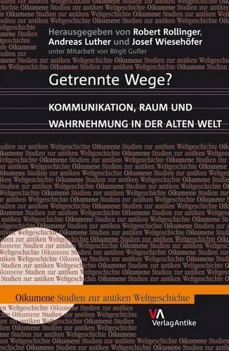 Cover image for Getrennte Wege?: Kommunikation, Raum Und Wahrnehmung in Der Alten Welt