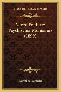 Cover image for Alfred Fouillees Psychischer Monismus (1899)