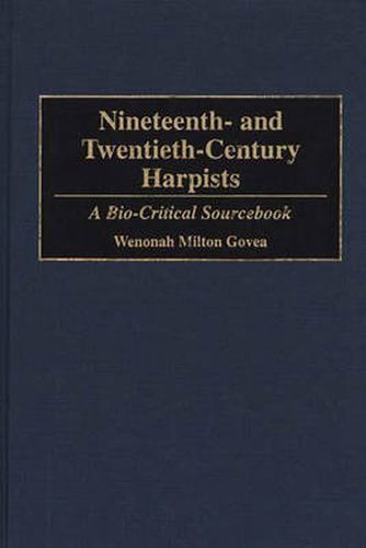 Cover image for Nineteenth- and Twentieth-Century Harpists: A Bio-Critical Sourcebook