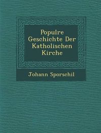 Cover image for Popul Re Geschichte Der Katholischen Kirche