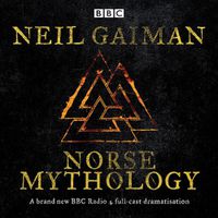 Cover image for Norse Mythology: A BBC Radio 4 full-cast dramatisation