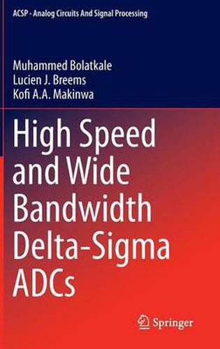 Cover image for High Speed and Wide Bandwidth Delta-Sigma ADCs