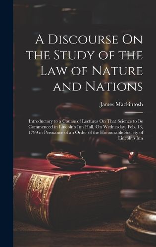 A Discourse On the Study of the Law of Nature and Nations