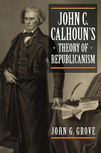 Cover image for John C. Calhoun's Theory of Republicanism
