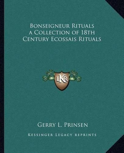 Cover image for Bonseigneur Rituals a Collection of 18th Century Ecossais Rituals