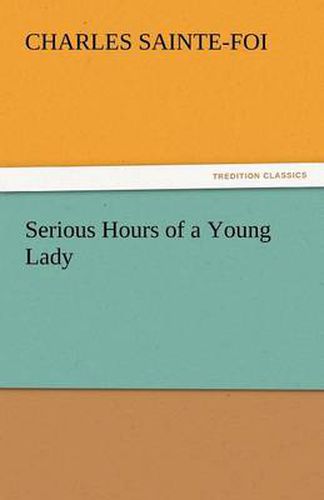 Cover image for Serious Hours of a Young Lady