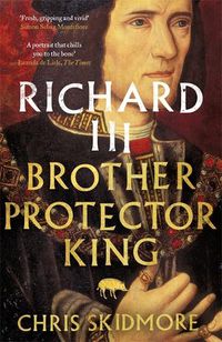 Cover image for Richard III: Brother, Protector, King