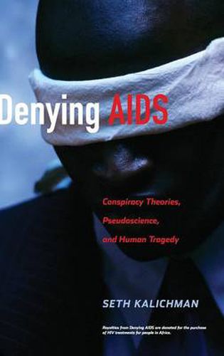 Cover image for Denying AIDS: Conspiracy Theories, Pseudoscience, and Human Tragedy