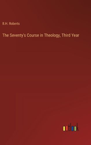 Cover image for The Seventy's Course in Theology, Third Year