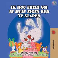 Cover image for Ik hou ervan om in mijn eigen bed te slapen: I Love to Sleep in My Own Bed -Dutch Edition