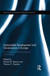 Cover image for Sustainable Development and Governance in Europe: The Evolution of the Discourse on Sustainability