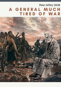 Cover image for A General Much Tired of War