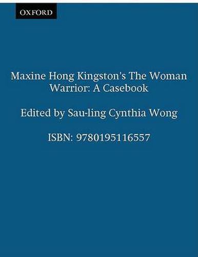 Maxine Hong Kingston's The Woman Warrior: A Casebook