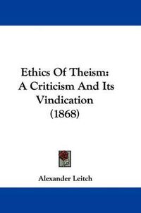 Cover image for Ethics of Theism: A Criticism and Its Vindication (1868)