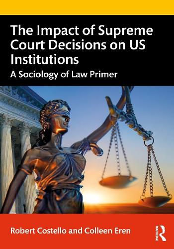 Cover image for The Impact of Supreme Court Decisions on US Institutions: A Sociology of Law Primer