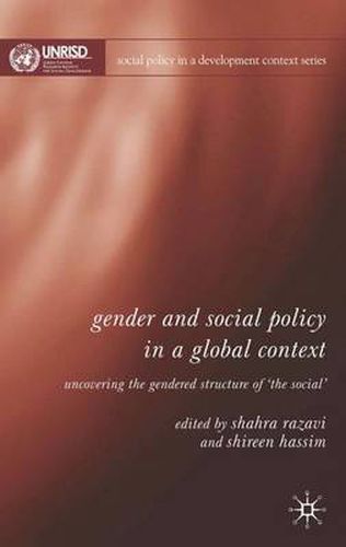 Gender and Social Policy in a Global Context: Uncovering the Gendered Structure of 'The Social