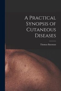 Cover image for A Practical Synopsis of Cutaneous Diseases