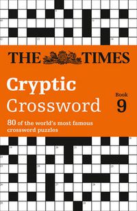 Cover image for The Times Cryptic Crossword Book 9: 80 World-Famous Crossword Puzzles