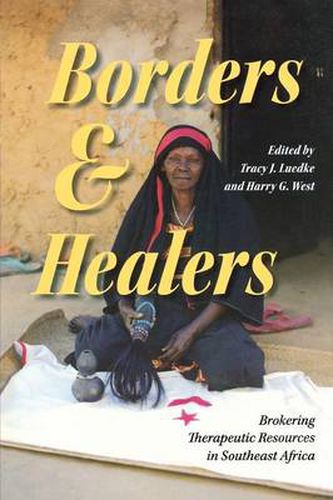 Cover image for Borders and Healers: Brokering Therapeutic Resources in Southeast Africa