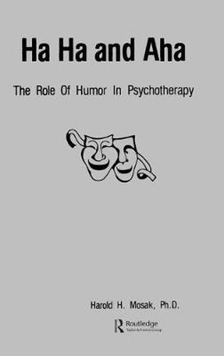 Cover image for Ha, Ha And Aha: The Role Of Humour In Psychotherapy