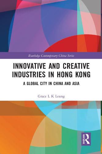 Cover image for Innovative and Creative Industries in Hong Kong: A Global City in China and Asia