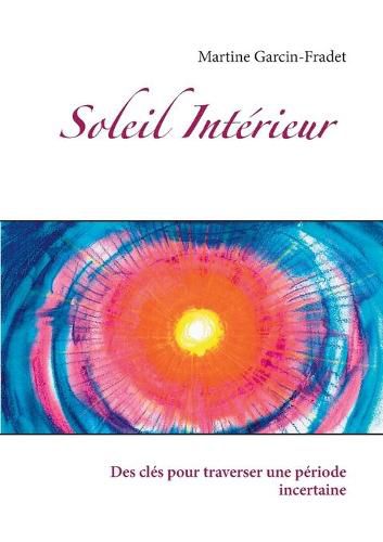 Cover image for Soleil Interieur: Des cles pour traverser une periode incertaine