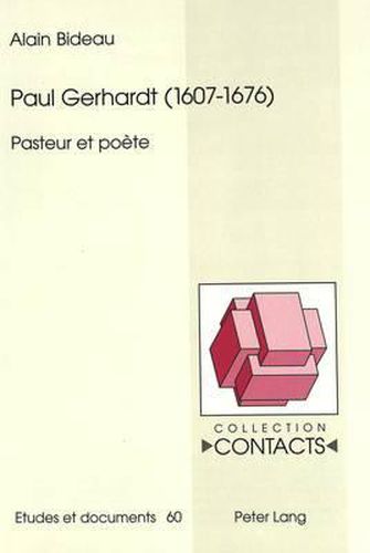 Paul Gerhardt (1607-1676): Pasteur Et Poete