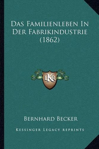 Das Familienleben in Der Fabrikindustrie (1862)