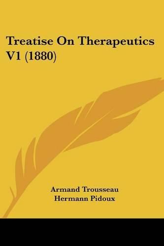 Cover image for Treatise on Therapeutics V1 (1880)