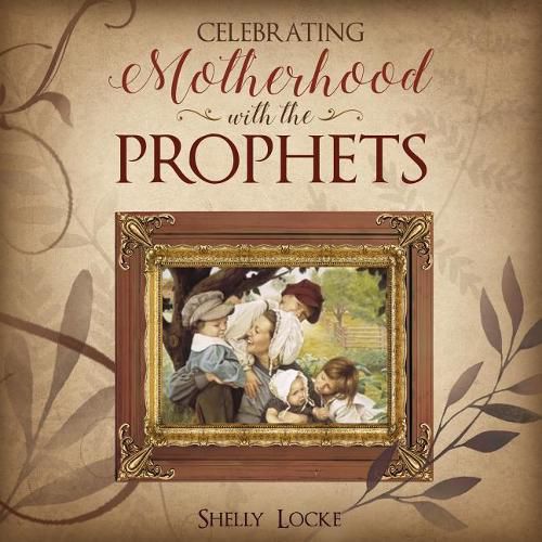 Cover image for Celebrating Motherhood with the Prophets