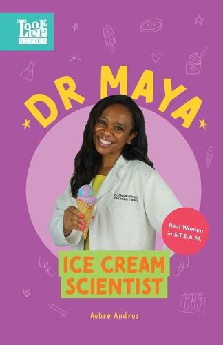 Cover image for Dr. Maya, Ice Cream Scientist: Real Women in STEAM