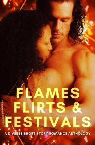 Cover image for Flames, Flirts & Festivals