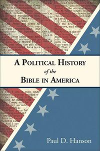 Cover image for A Political History of the Bible in America