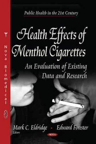 Cover image for Health Effects of Menthol Cigarettes: An Evaluation of Existing Data & Research