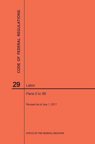 Cover image for Code of Federal Regulations Title 29, Labor, Parts 0-99, 2017